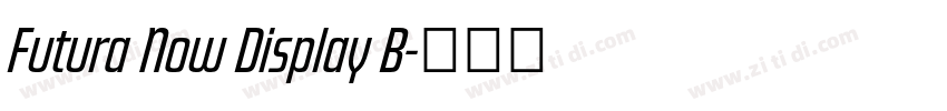 Futura Now Display B字体转换 Futura Now Display B字体转换